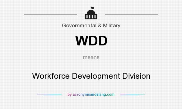 What does WDD mean? It stands for Workforce Development Division