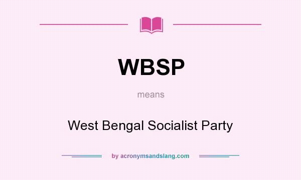 What does WBSP mean? It stands for West Bengal Socialist Party