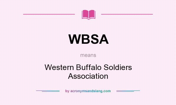 What does WBSA mean? It stands for Western Buffalo Soldiers Association