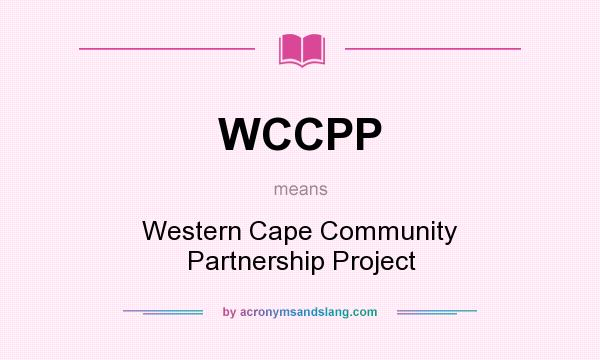 What does WCCPP mean? It stands for Western Cape Community Partnership Project
