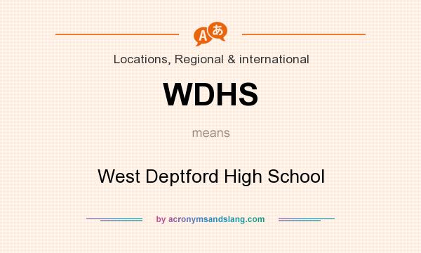 What does WDHS mean? It stands for West Deptford High School