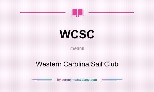 What does WCSC mean? It stands for Western Carolina Sail Club