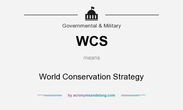 What does WCS mean? It stands for World Conservation Strategy