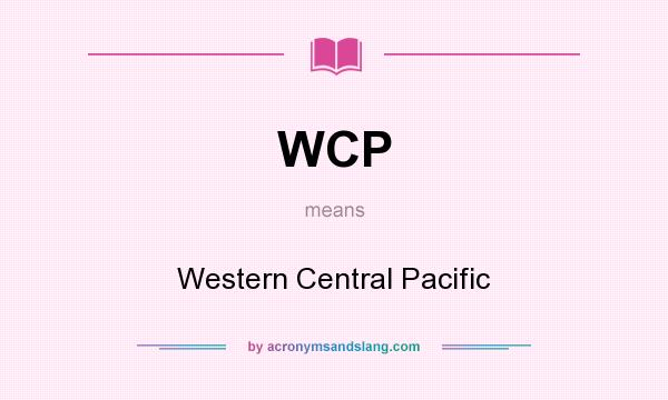 What does WCP mean? It stands for Western Central Pacific