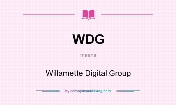 What does WDG mean? It stands for Willamette Digital Group
