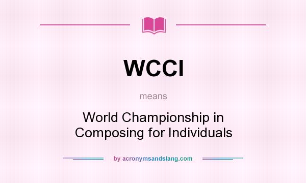 What does WCCI mean? It stands for World Championship in Composing for Individuals