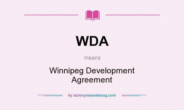 What does WDA mean? It stands for Winnipeg Development Agreement