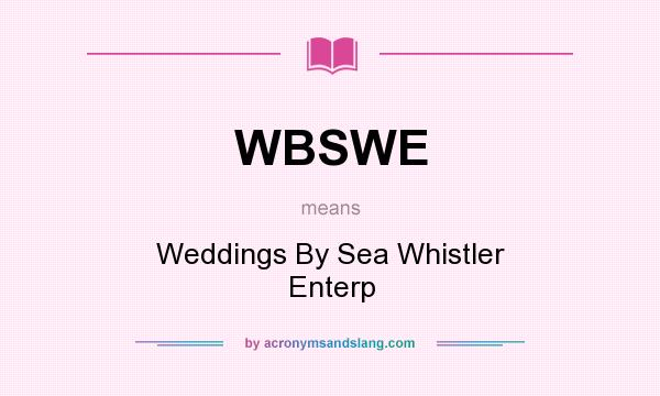 What does WBSWE mean? It stands for Weddings By Sea Whistler Enterp