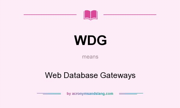 What does WDG mean? It stands for Web Database Gateways