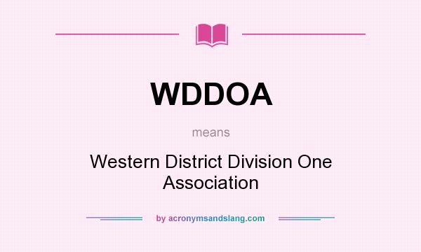 What does WDDOA mean? It stands for Western District Division One Association