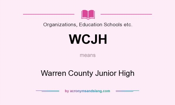 What does WCJH mean? It stands for Warren County Junior High