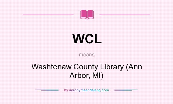 What does WCL mean? It stands for Washtenaw County Library (Ann Arbor, MI)