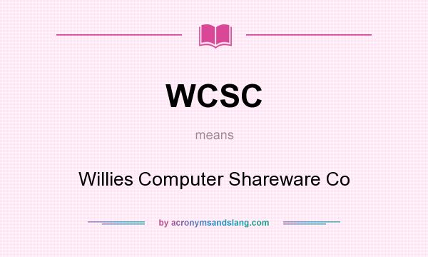 What does WCSC mean? It stands for Willies Computer Shareware Co