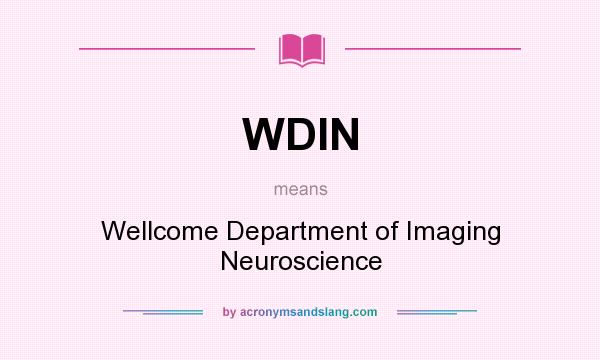 What does WDIN mean? It stands for Wellcome Department of Imaging Neuroscience