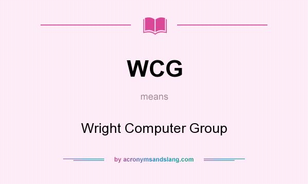 What does WCG mean? It stands for Wright Computer Group