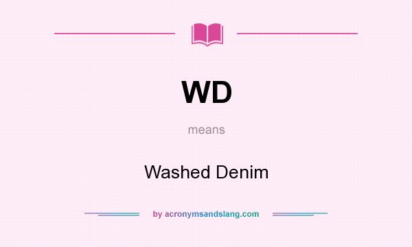 What does WD mean? It stands for Washed Denim