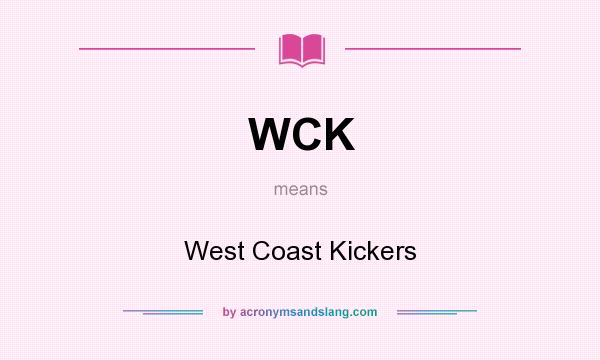 What does WCK mean? It stands for West Coast Kickers