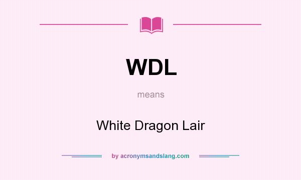 What does WDL mean? It stands for White Dragon Lair
