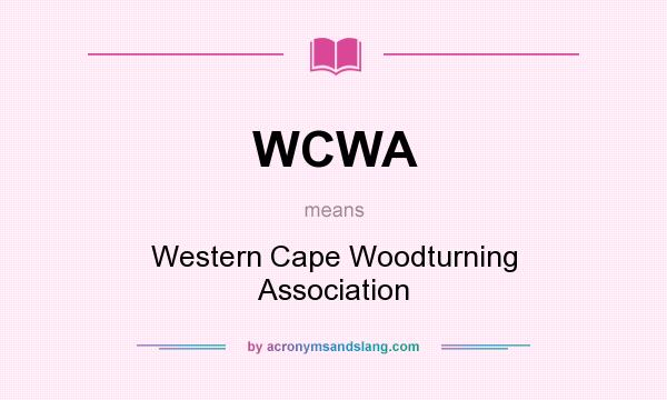 What does WCWA mean? It stands for Western Cape Woodturning Association