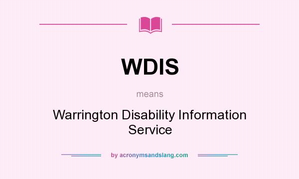 What does WDIS mean? It stands for Warrington Disability Information Service