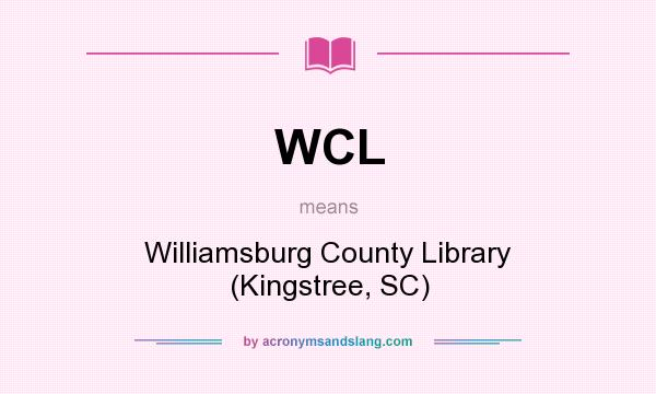 What does WCL mean? It stands for Williamsburg County Library (Kingstree, SC)