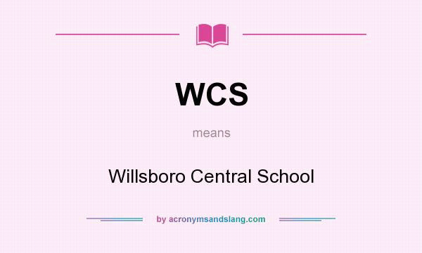 What does WCS mean? It stands for Willsboro Central School