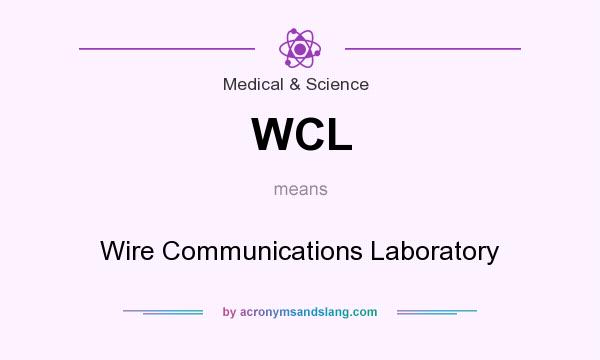 What does WCL mean? It stands for Wire Communications Laboratory