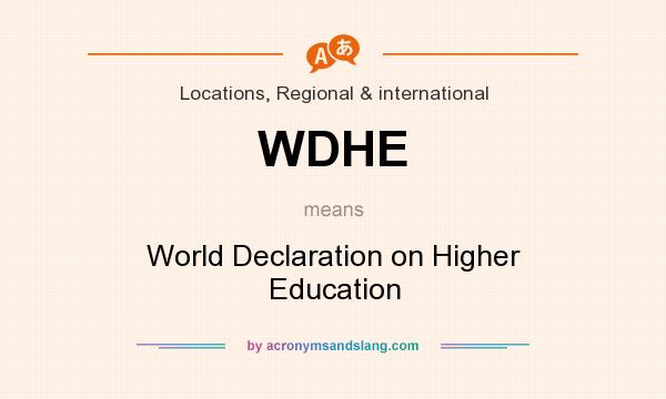 What does WDHE mean? It stands for World Declaration on Higher Education