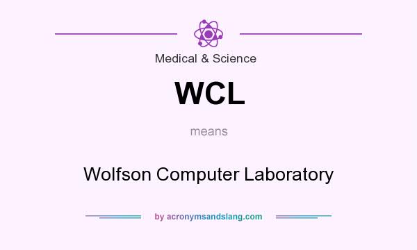 What does WCL mean? It stands for Wolfson Computer Laboratory