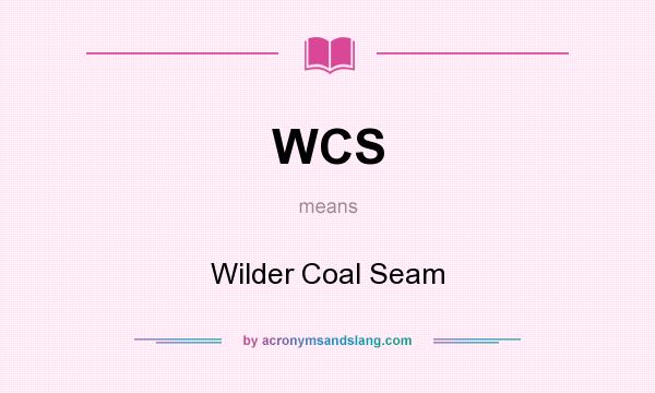 What does WCS mean? It stands for Wilder Coal Seam