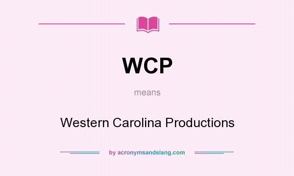 What does WCP mean? It stands for Western Carolina Productions