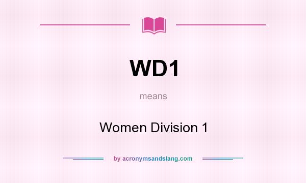 What does WD1 mean? It stands for Women Division 1