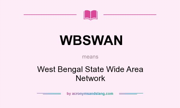 What does WBSWAN mean? It stands for West Bengal State Wide Area Network