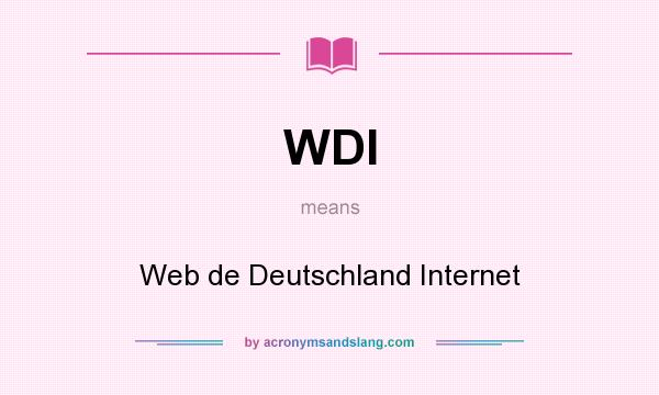 What does WDI mean? It stands for Web de Deutschland Internet