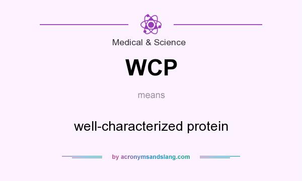 What does WCP mean? It stands for well-characterized protein