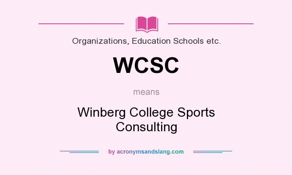 What does WCSC mean? It stands for Winberg College Sports Consulting