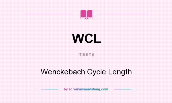 What does WCL mean? It stands for Wenckebach Cycle Length