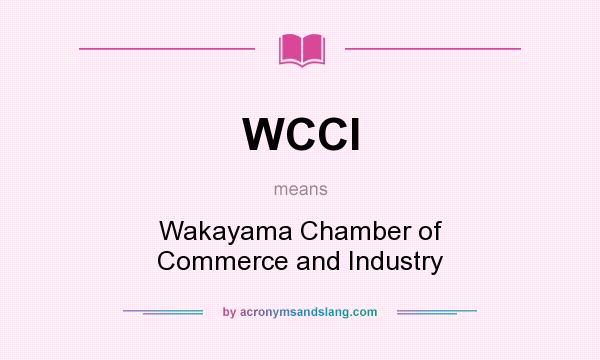 What does WCCI mean? It stands for Wakayama Chamber of Commerce and Industry