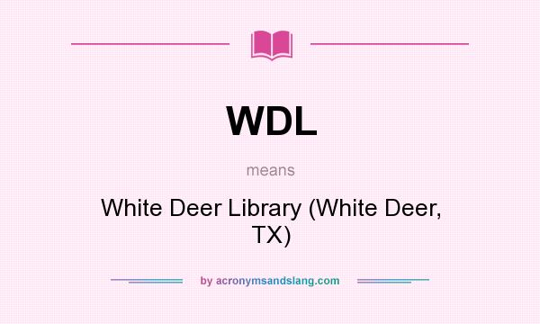 What does WDL mean? It stands for White Deer Library (White Deer, TX)