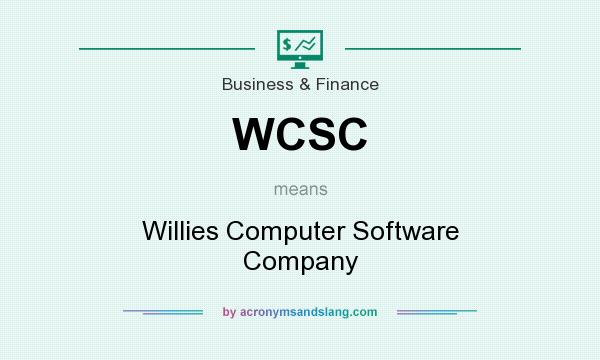 What does WCSC mean? It stands for Willies Computer Software Company
