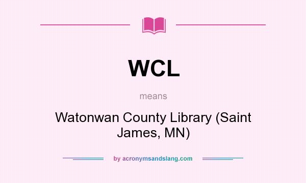 What does WCL mean? It stands for Watonwan County Library (Saint James, MN)