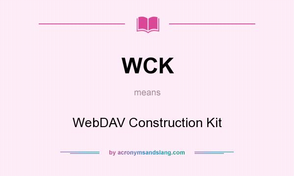 What does WCK mean? It stands for WebDAV Construction Kit