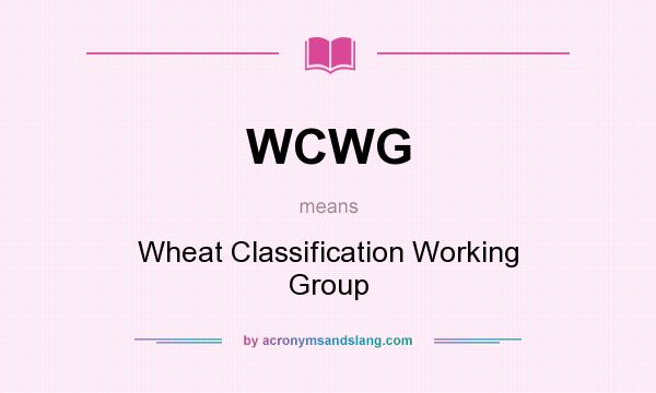 What does WCWG mean? It stands for Wheat Classification Working Group