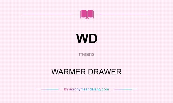 What does WD mean? It stands for WARMER DRAWER