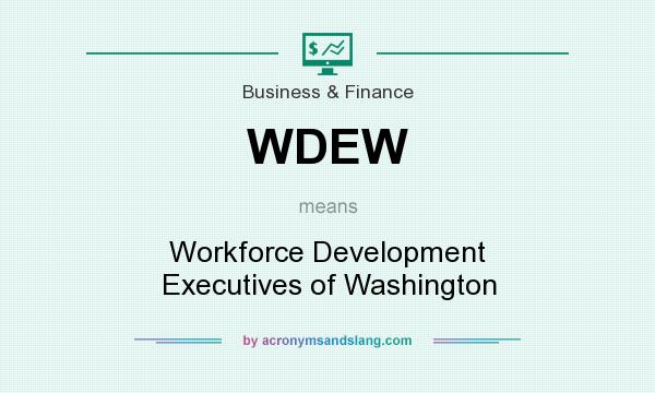 What does WDEW mean? It stands for Workforce Development Executives of Washington