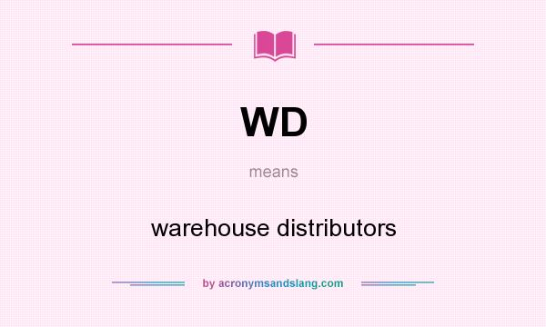 What does WD mean? It stands for warehouse distributors