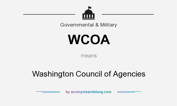 What does WCOA mean? It stands for Washington Council of Agencies