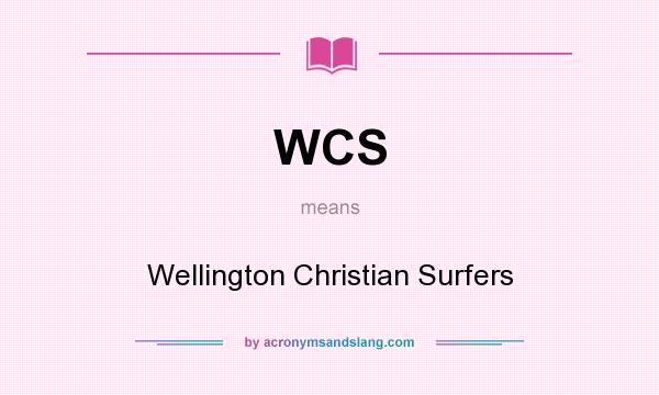 What does WCS mean? It stands for Wellington Christian Surfers