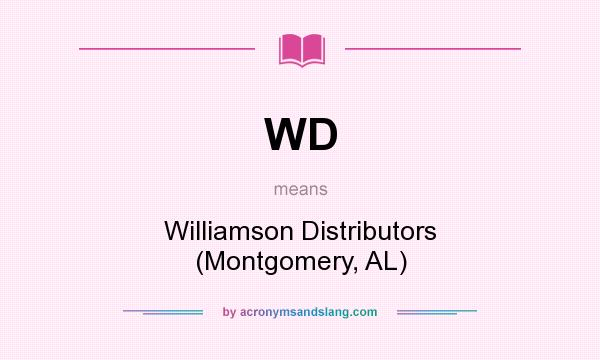 What does WD mean? It stands for Williamson Distributors (Montgomery, AL)
