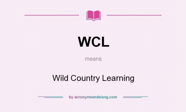 What does WCL mean? It stands for Wild Country Learning